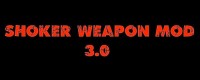 «Shoker Weapon Mod 3.0»